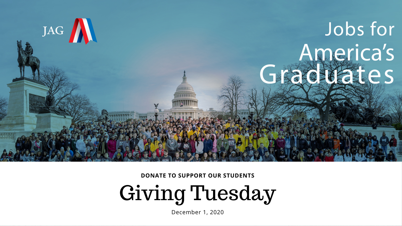 ON #GIVINGTUESDAY JOBS FOR AMERICA’S GRADUATES (JAG) CELEBRATES A 96% GRADUATION RATE   AMID COVID-19 PANDEMIC