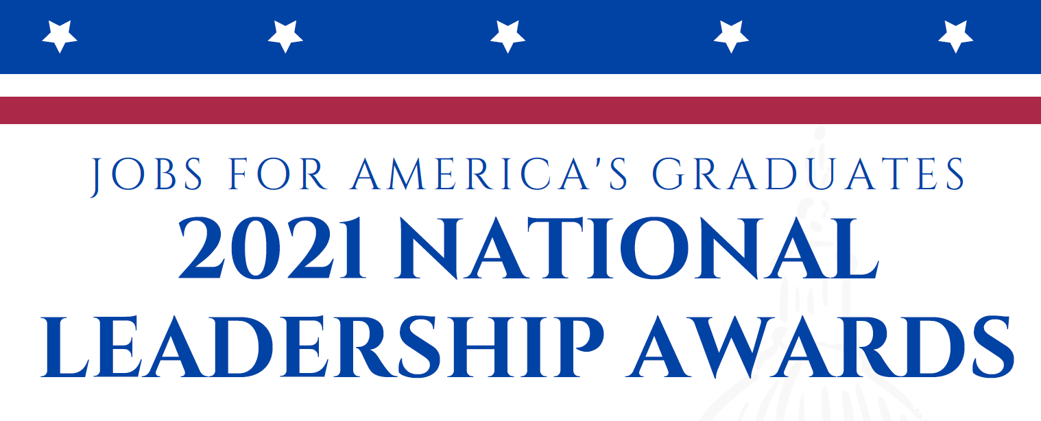 Jobs for America’s Graduates announces 2021 National Leadership Award winners